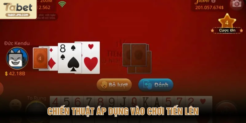 Chiến thuật áp dụng vào chơi Tiến lên