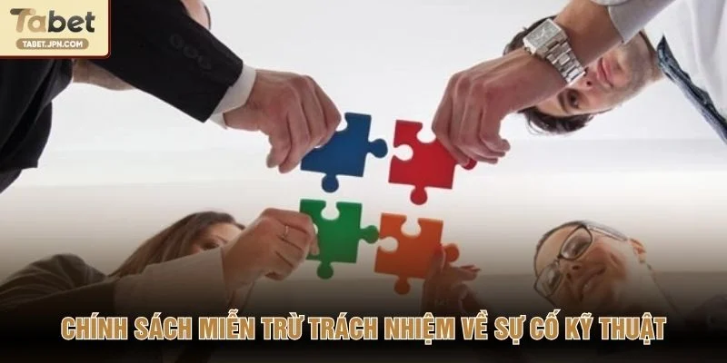 Chính sách miễn trừ trách nhiệm về sự cố kỹ thuật