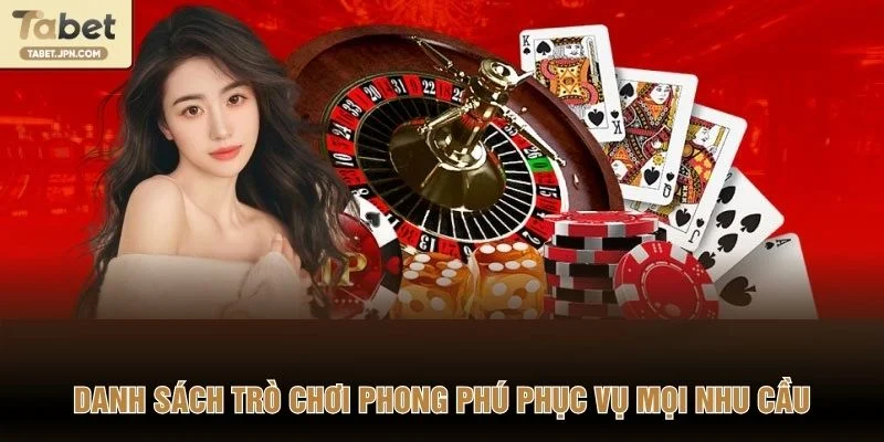 Danh sách trò chơi phong phú phục vụ mọi nhu cầu