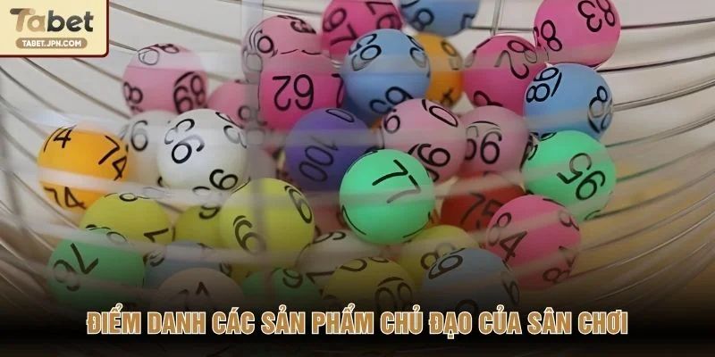 Điểm danh các sản phẩm chủ đạo của sân chơi
