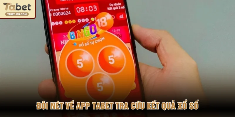 Đôi nét về app TABET tra cứu kết quả xổ số