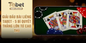 Giải Đấu Bài Liêng TABET - 5 Bí Quyết Thắng Lớn Từ Cao Thủ