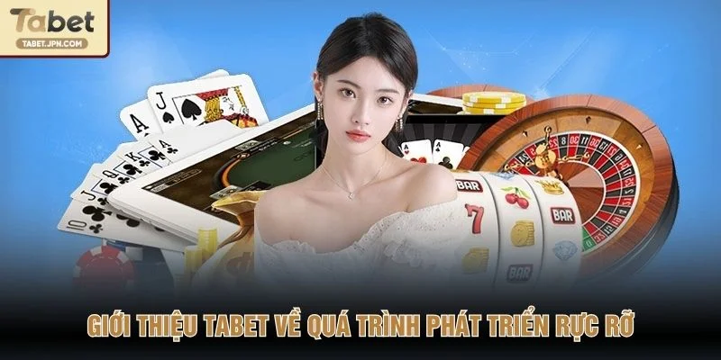 Giới thiệu TABET về quá trình phát triển rực rỡ