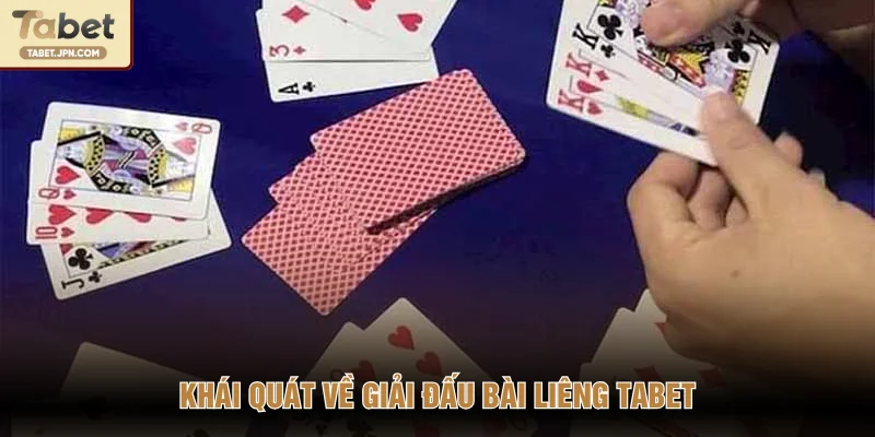 Khái quát về giải đấu bài Liêng TABET