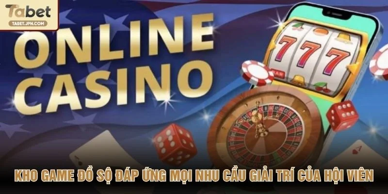 Kho game đồ sộ đáp ứng mọi nhu cầu giải trí của hội viên