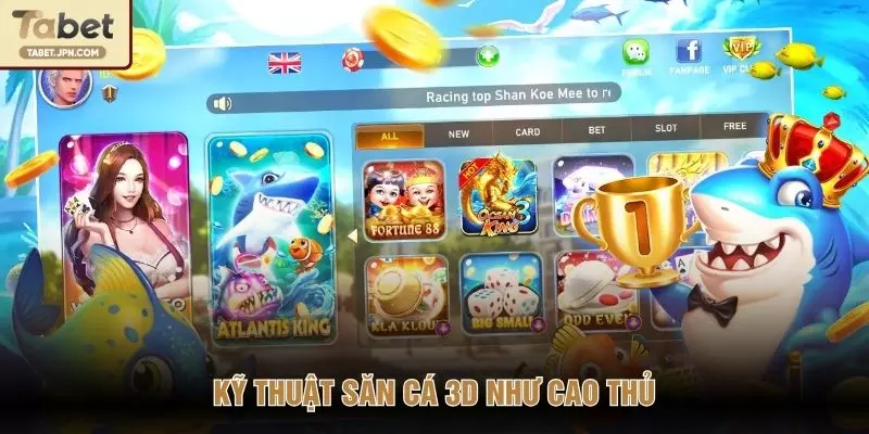 Kỹ thuật săn cá 3D như cao thủ