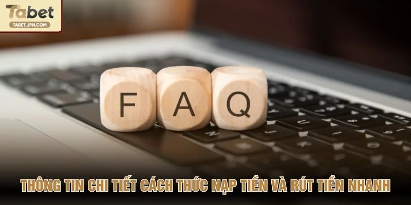Thông tin chi tiết cách thức nạp tiền và rút tiền nhanh
