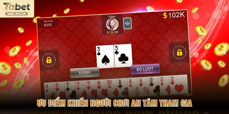 Ưu điểm khiến người chơi an tâm tham gia